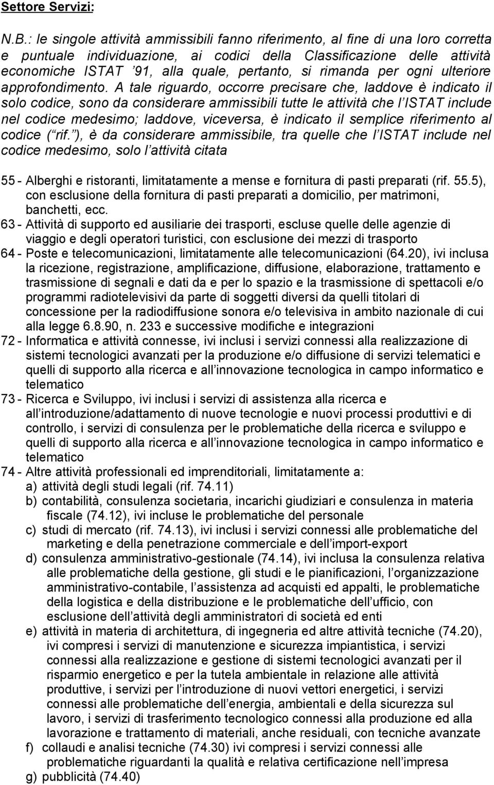 si rimanda per ogni ulteriore approfondimento.