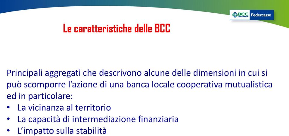 locale cooperativa mutualistica ed in particolare: La vicinanza al