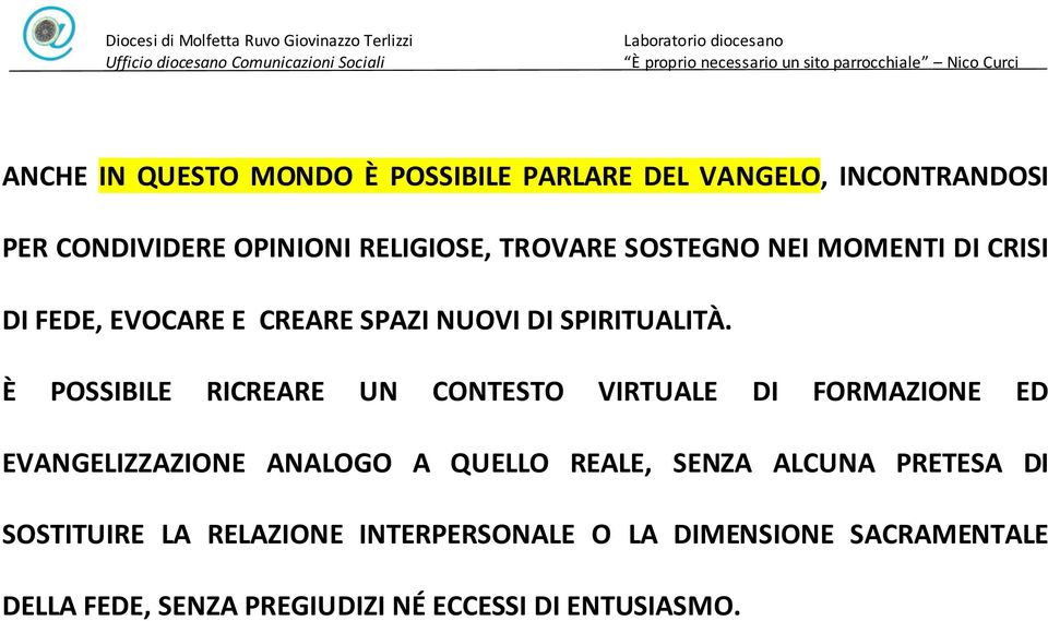 È POSSIBILE RICREARE UN CONTESTO VIRTUALE DI FORMAZIONE ED EVANGELIZZAZIONE ANALOGO A QUELLO REALE, SENZA