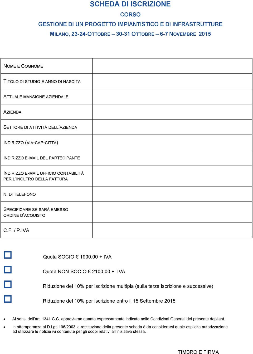 DI TELEFONO SPECIFICARE SE SARÀ EMESSO ORDINE D ACQUISTO C.F. / P.