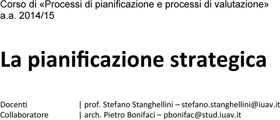 Docen& Collaboratore prof. Stefano Stanghellini stefano.