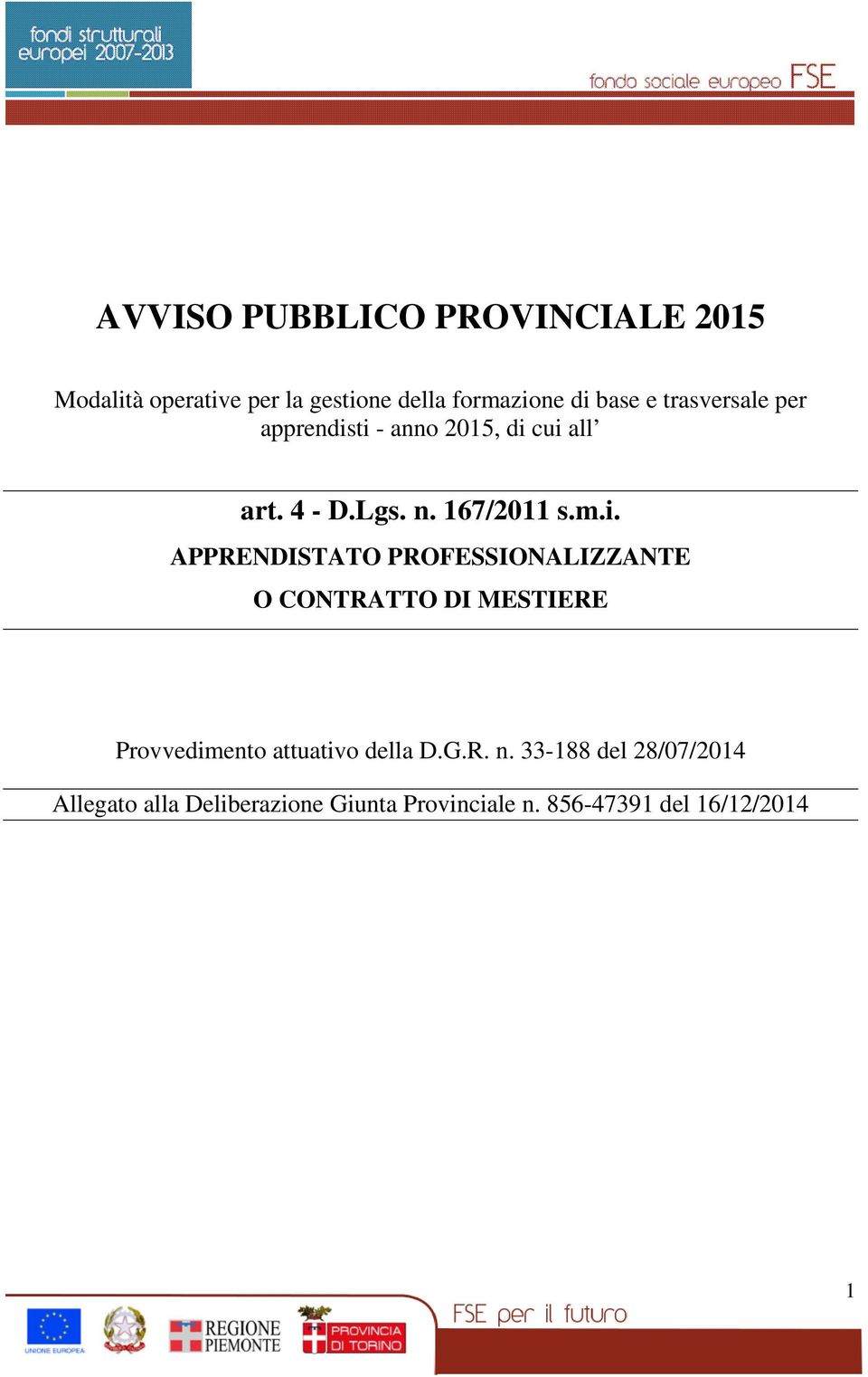 ti - anno 2015, di cui all art. 4 - D.Lgs. n. 167/2011 s.m.i. APPRENDISTATO