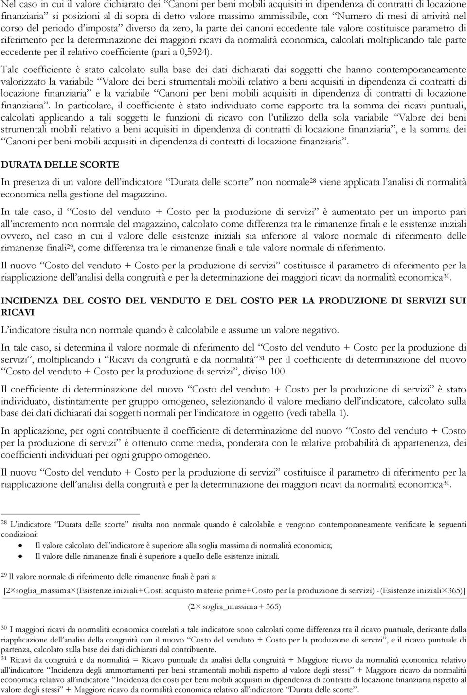 normalità economica, calcolati moltiplicando tale parte eccedente per il relativo coefficiente (pari a 0,5924).