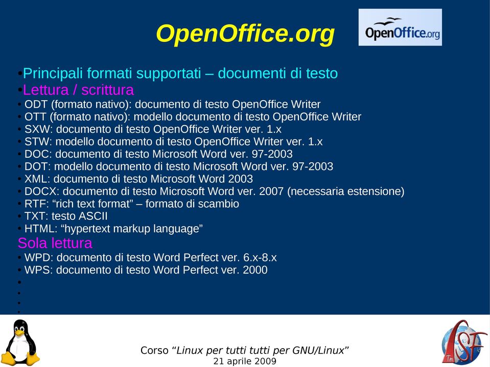 97-2003 DOT: modello documento di testo Microsoft Word ver. 97-2003 XML: documento di testo Microsoft Word 2003 DOCX: documento di testo Microsoft Word ver.