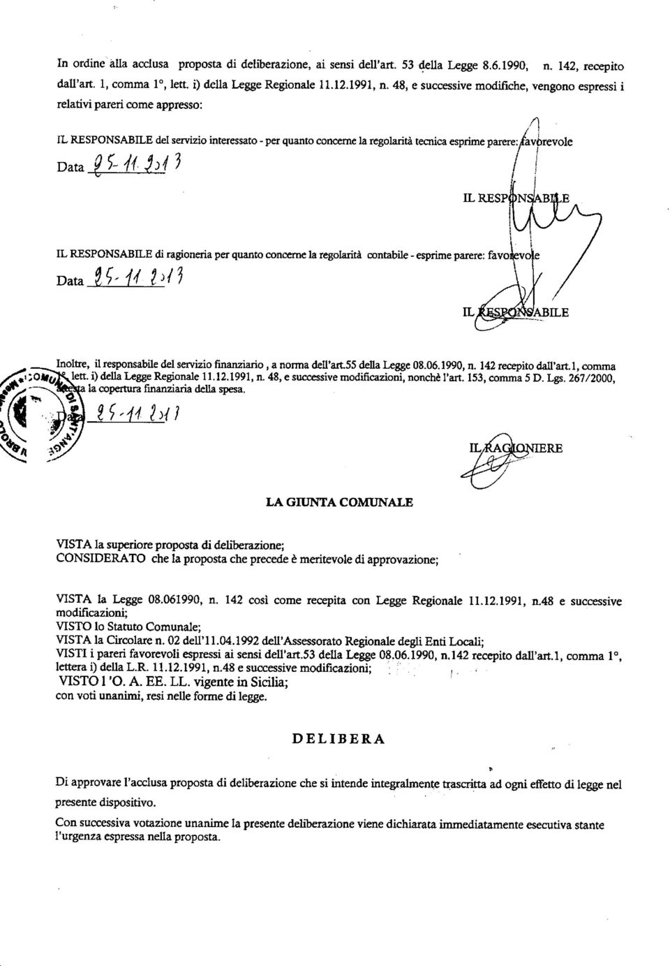 --!-- IL RESPONSABILE di ragioneria per quanto conceme La regolarità contabile - esprime parere:,^" U5- '1,/ ltll LA GIT'NTA COMI'NALE VISTA la superiore proposta di deliberazione; CONSIDERATO che la