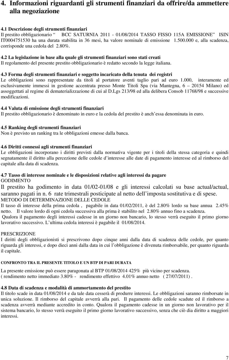 emissione 1.00.000 e, alla scadenza, corrisponde una cedola del 2.0%.