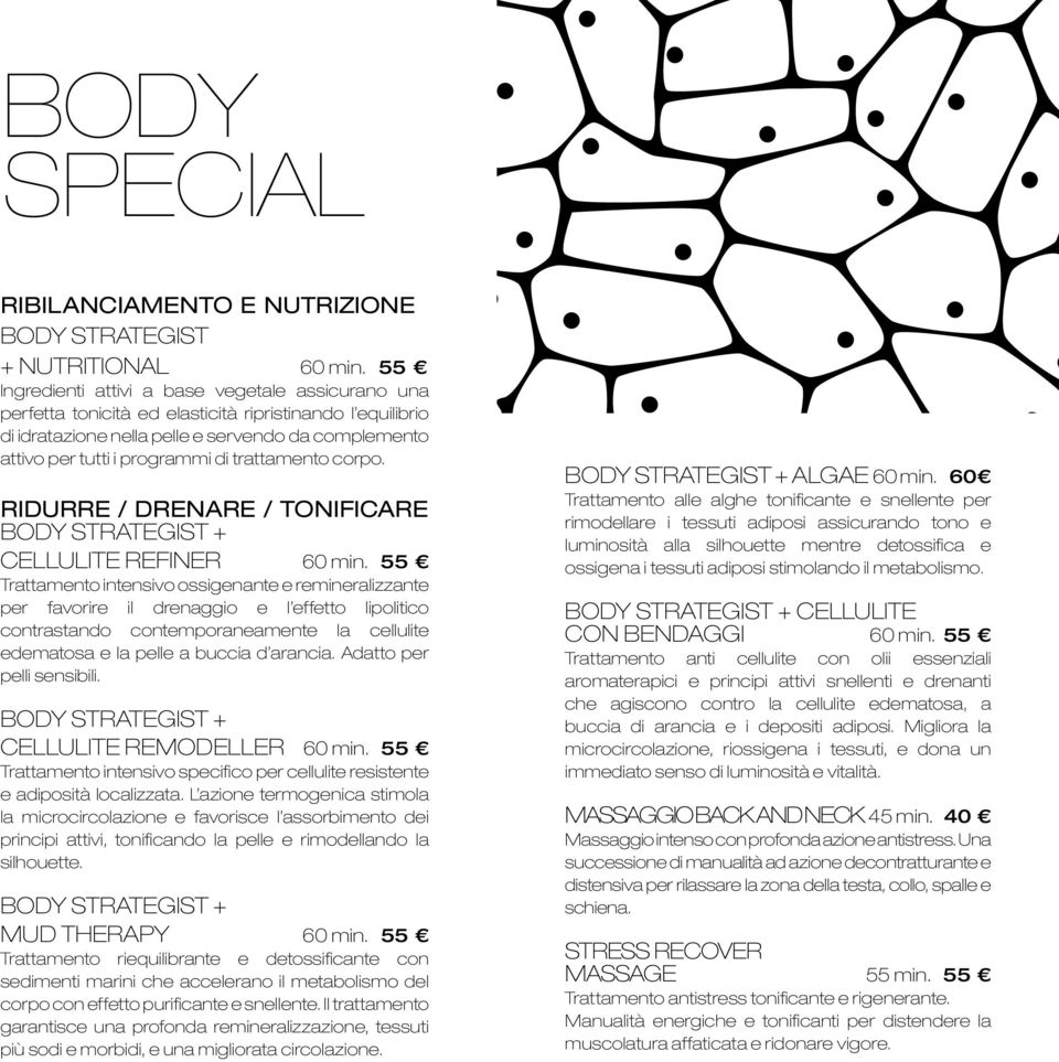 trattamento corpo. RIDURRE / DRENARE / TONIFICARE BODY STRATEGIST + CELLULITE REFINER 60 min.