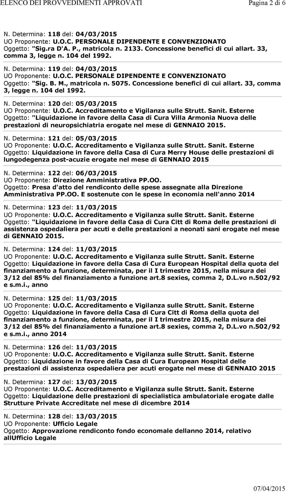 Determina: 120 del: 05/03/2015 Oggetto: "Liquidazione in favore della Casa di Cura Villa Armonia Nu