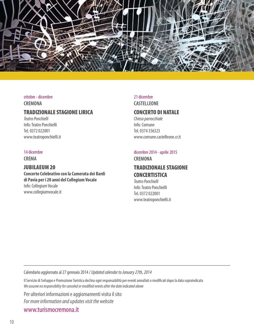 it 14 dicembre JUBILAEUM 20 Concerto Celebrativo con la Camerata dei Bardi di Pavia per i 20 anni del Collegium Vocale Info: Collegium Vocale www.collegiumvocale.