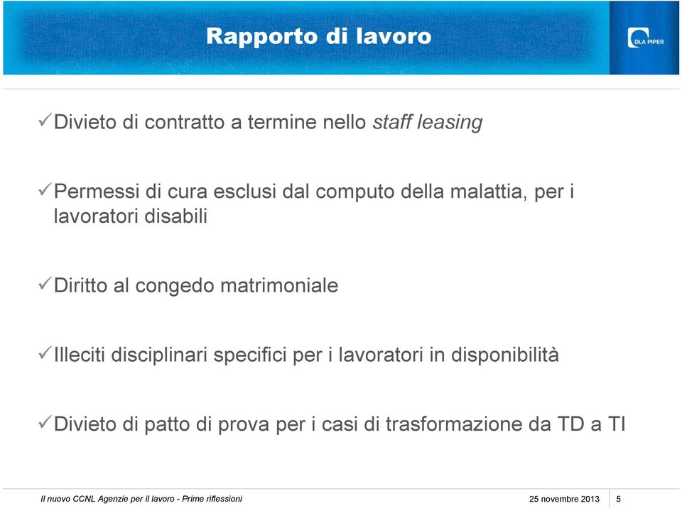 disciplinari specifici per i lavoratori in disponibilità Divieto di patto di prova per i casi di