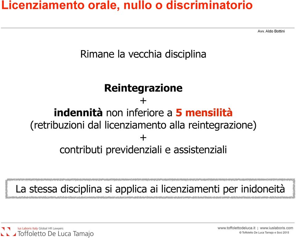 (retribuzioni dal licenziamento alla reintegrazione) + contributi