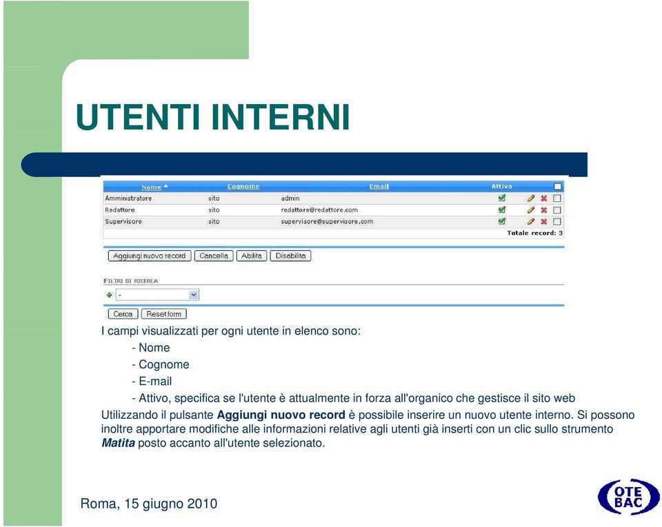 Aggiungi nuovo record è possibile inserire un nuovo utente interno.