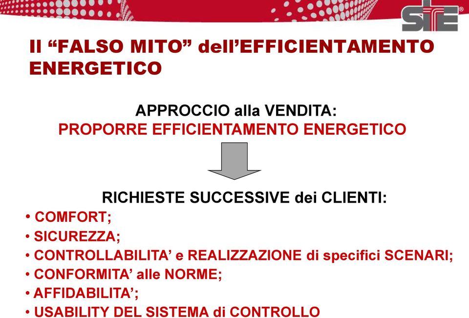 COMFORT; SICUREZZA; CONTROLLABILITA e REALIZZAZIONE di specifici