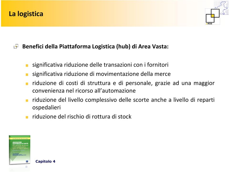 struttura e di personale, grazie ad una maggior convenienza nel ricorso all automazione riduzione del