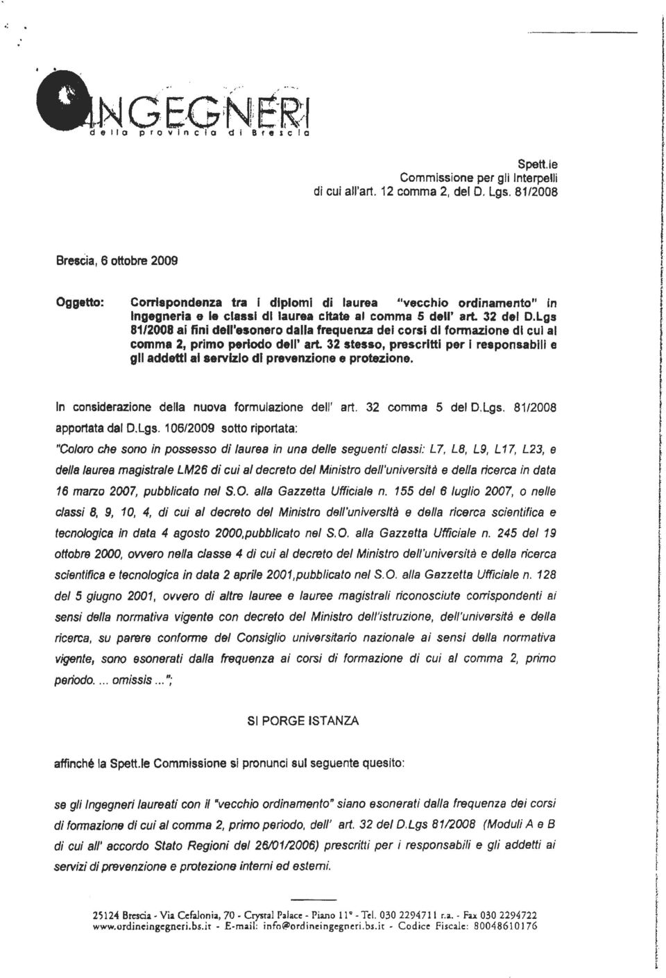 Lgs 81/2008 ai ini de'esonero daa requenza de corsi di onnazone di cui a comma 2, primo periodo de' ar. 32 sesso, prescrii per reaponsabi e g addei a servizio di prevenzione e proezione.