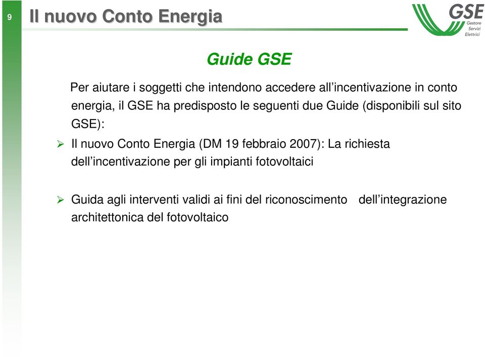 Conto Energia (DM 19 febbraio 2007): La richiesta dell incentivazione per gli impianti fotovoltaici