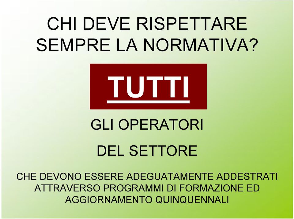 ESSERE ADEGUATAMENTE ADDESTRATI ATTRAVERSO