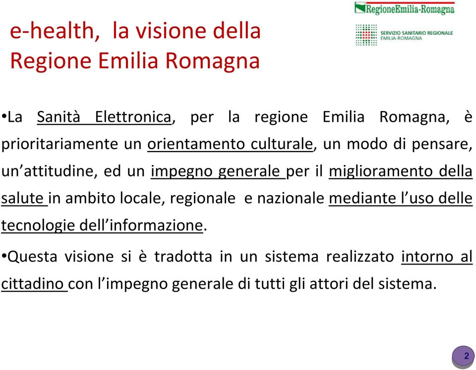 miglioramento della salute in ambito locale, regionale e nazionale mediante l uso delle tecnologie dell