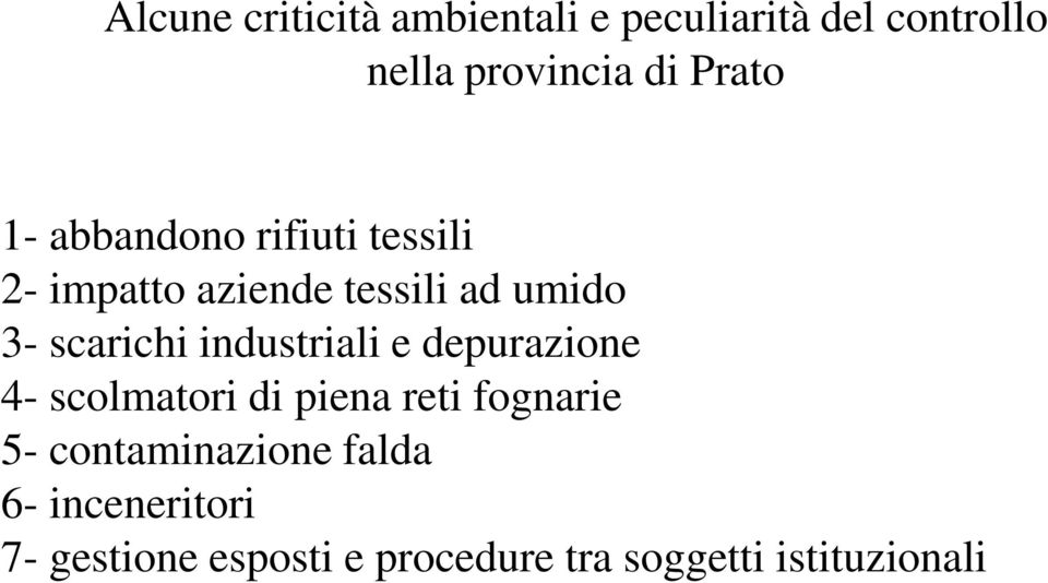 scarichi industriali e depurazione 4- scolmatori di piena reti fognarie 5-