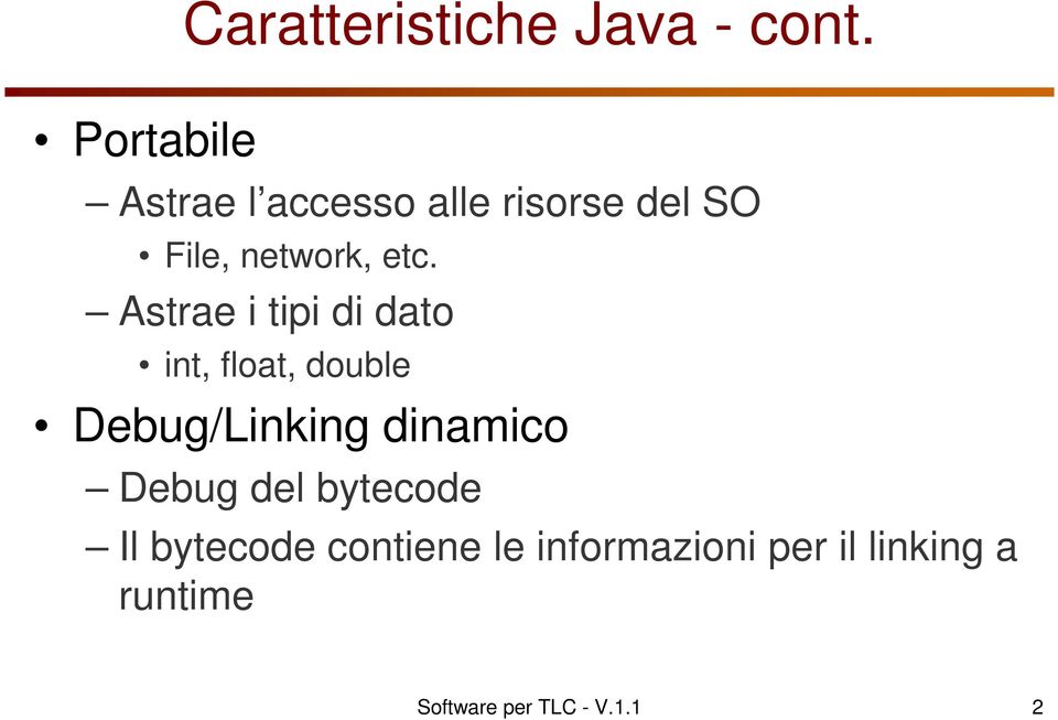 Astrae i tipi di dato int, float, double Debug/Linking dinamico
