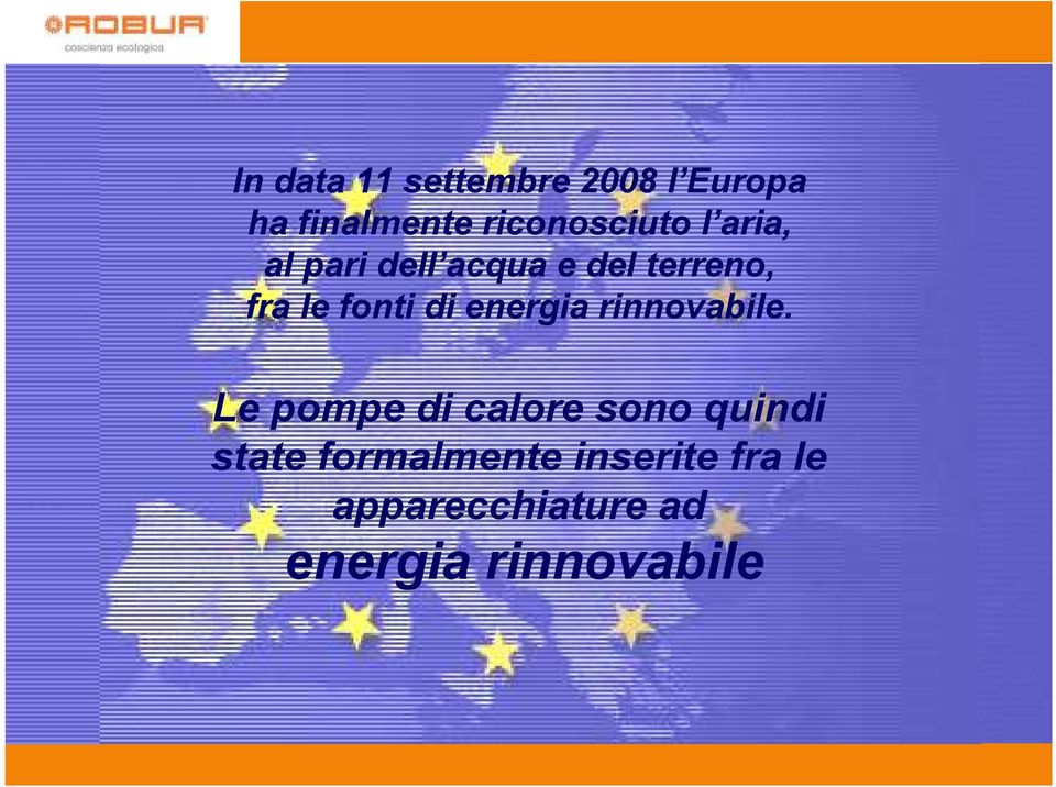 le fonti di energia rinnovabile.