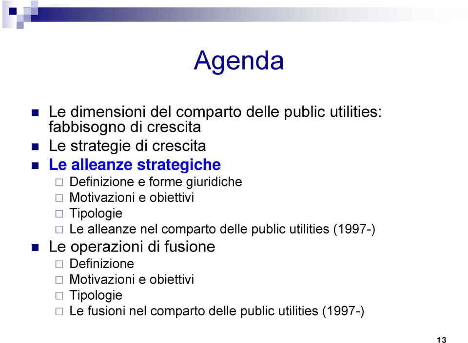 Tipologie Le alleanze nel comparto delle public utilities (1997-) Le operazioni di fusione