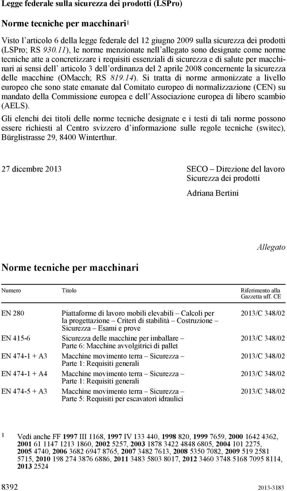 del 2 aprile 2008 concernente la sicurezza delle macchine (OMacch; RS 819.14).