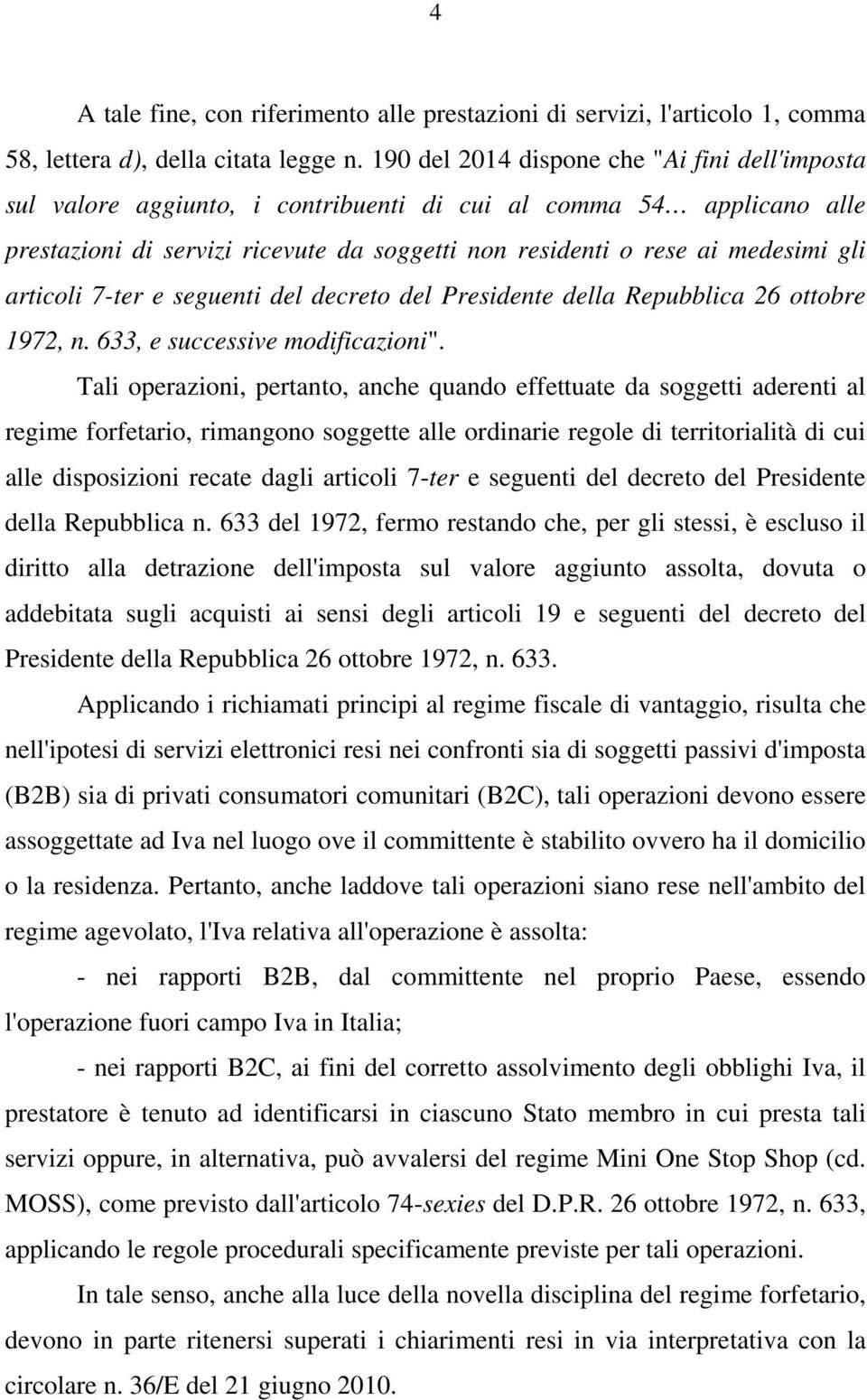 articoli 7-ter e seguenti del decreto del Presidente della Repubblica 26 ottobre 1972, n. 633, e successive modificazioni".
