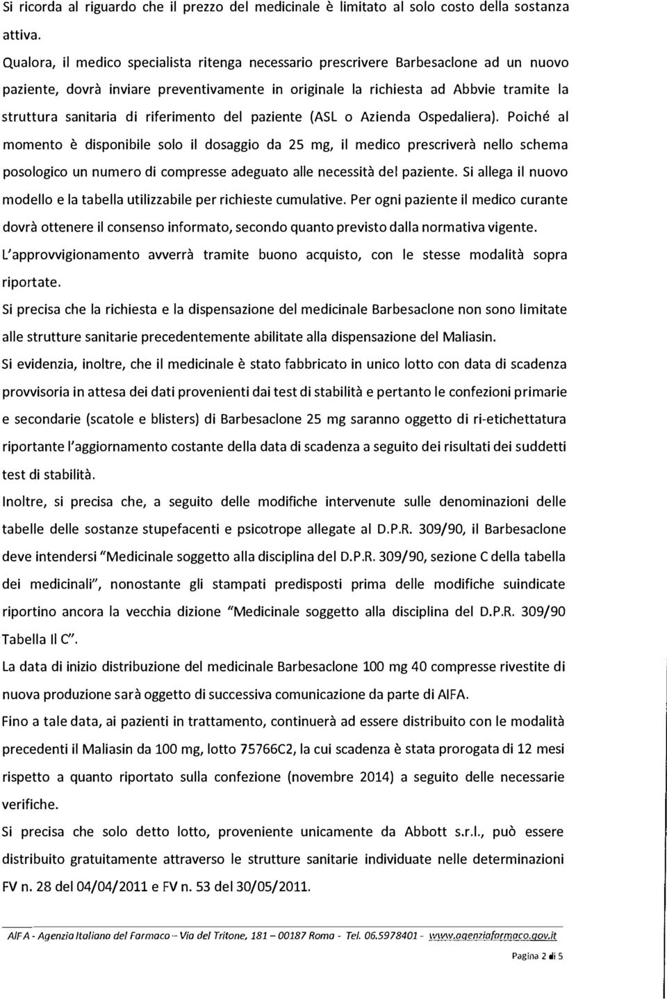 riferimento del paziente (ASL o Azienda Ospedaliera).