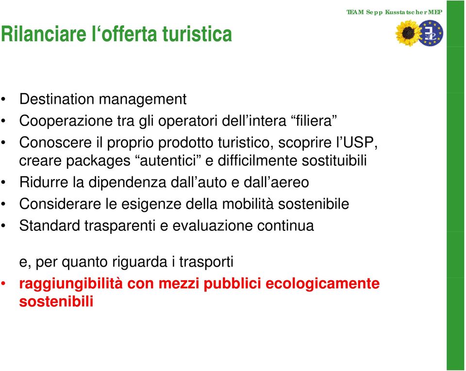 dipendenza dall auto auto e dall aereoaereo Considerare le esigenze della mobilità sostenibile Standard trasparenti e