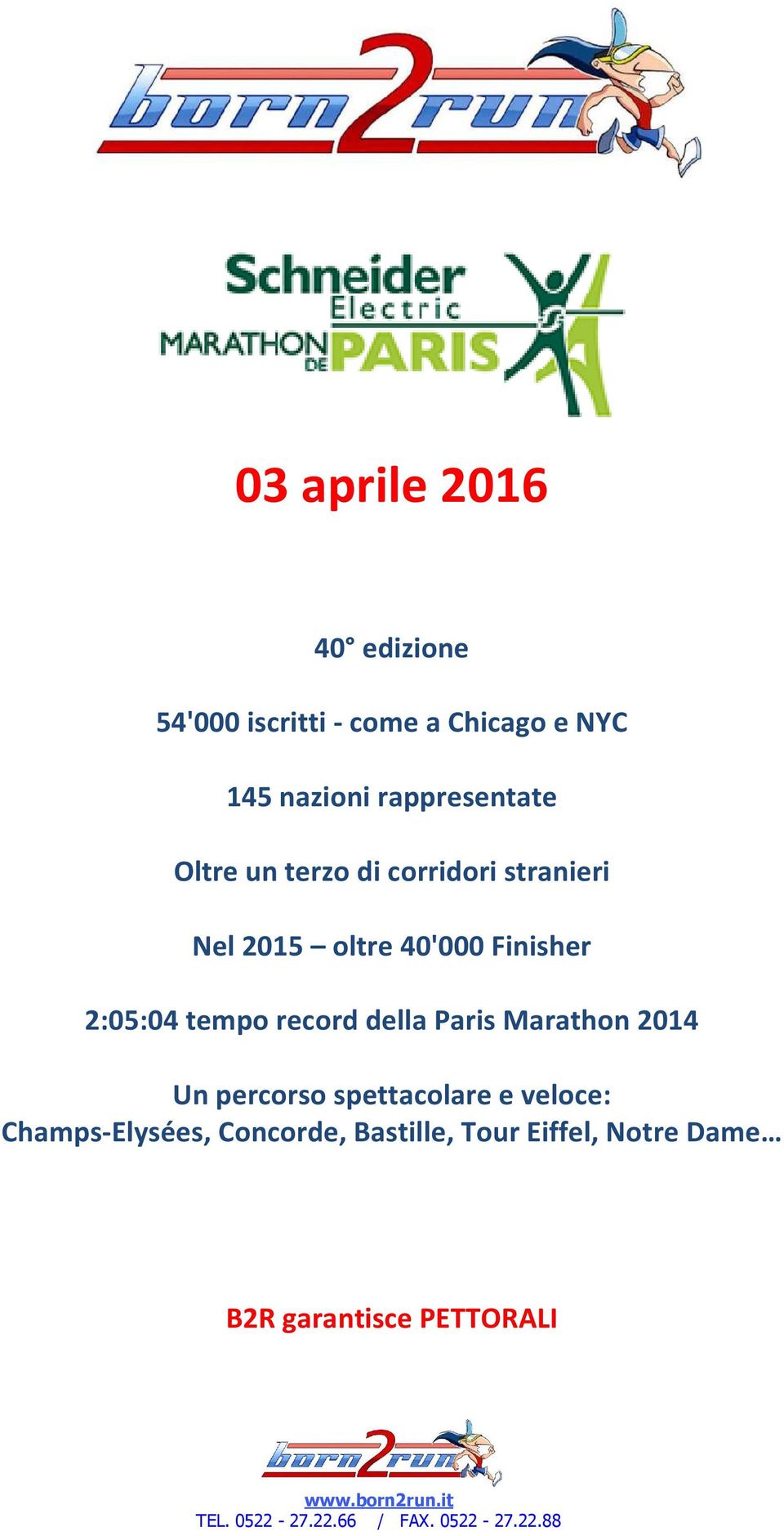 Finisher 2:05:04 tempo record della Paris Marathon 2014 Un percorso spettacolare