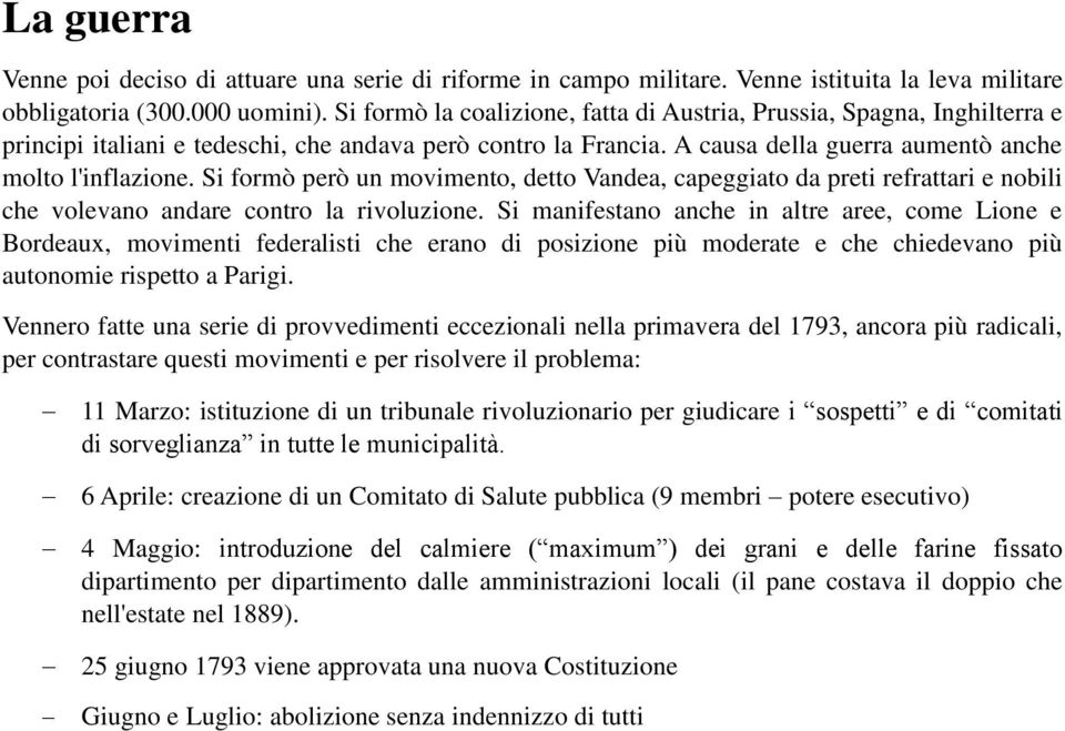 Si formò però un movimento, detto Vandea, capeggiato da preti refrattari e nobili che volevano andare contro la rivoluzione.