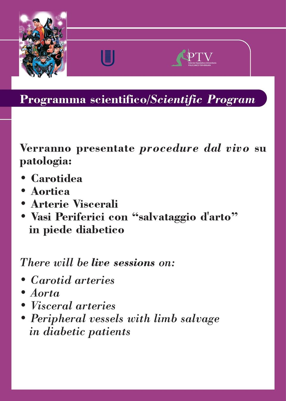 salvataggio d'arto in piede diabetico There will be live sessions on: Carotid