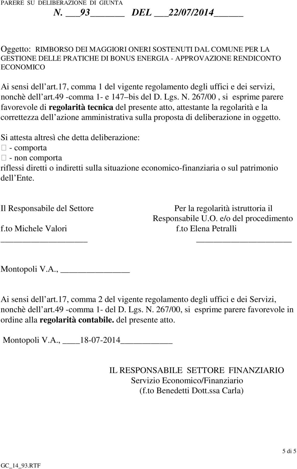 17, comma 1 del vigente regolamento degli uffici e dei servizi, nonchè dell art.49 -comma 1- e 147 bis del D. Lgs. N.