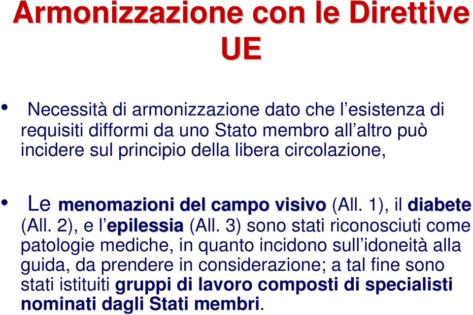 1), il diabete (All. 2), e l epilessia (All.