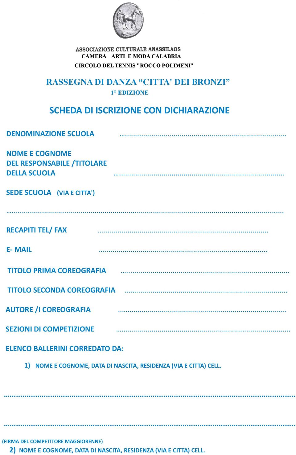 .. E- MAIL... TITOLO PRIMA COREOGRAFIA TITOLO SECONDA COREOGRAFIA AUTORE /I COREOGRAFIA SEZIONI DI COMPETIZIONE.