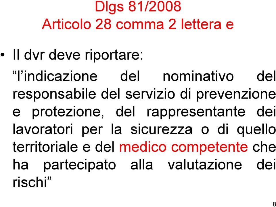 protezione, del rappresentante dei lavoratori per la sicurezza o di quello