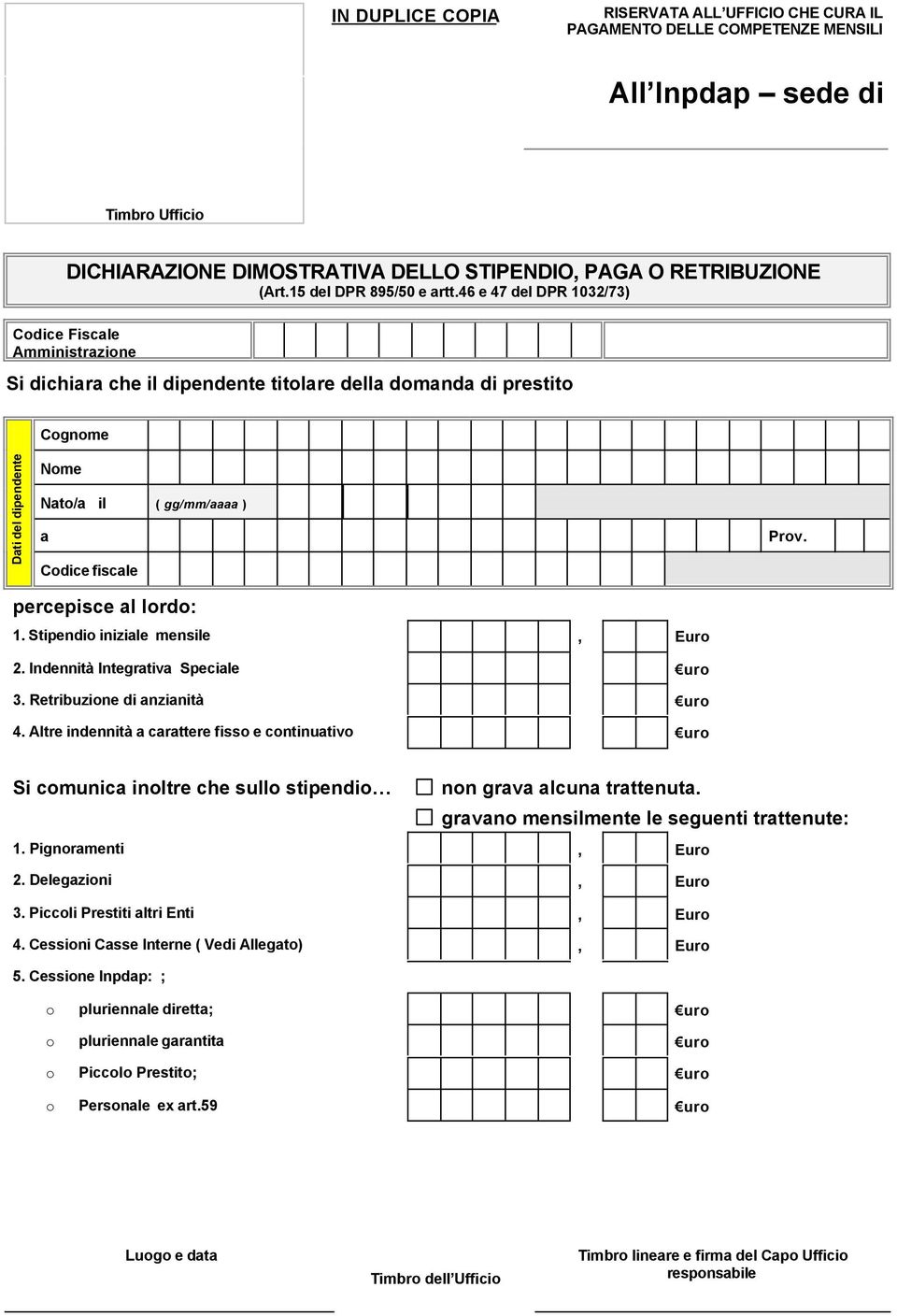 Stipendio inizile mensile, Euro 2. Indennità Integrtiv Specile uro 3. Retribuzione di nzinità uro 4.