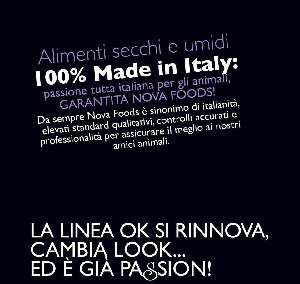 Da sempre Nova Foods è sinonimo di italianità, elevati standard qualitativi,