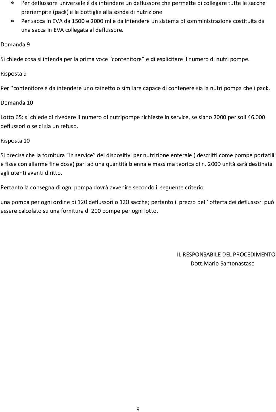 Domanda 9 Si chiede cosa si intenda per la prima voce contenitore e di esplicitare il numero di nutri pompe.