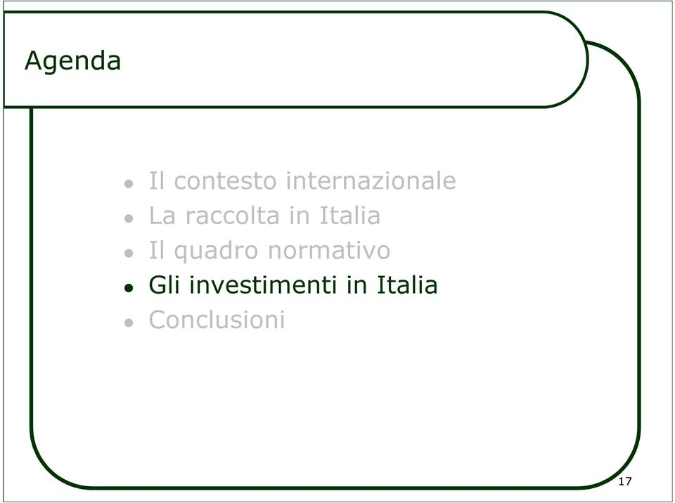 Italia Il quadro normativo
