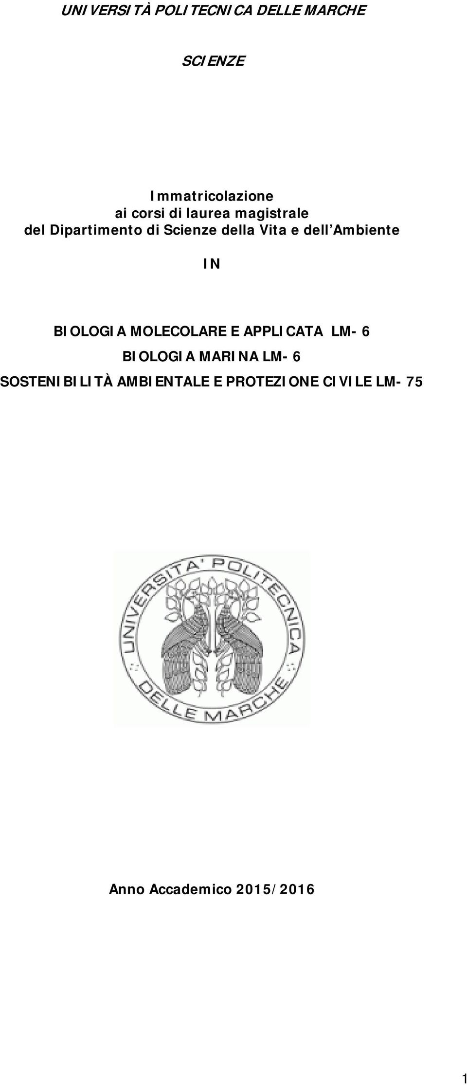 Ambiente IN BIOLOGIA MOLECOLARE E APPLICATA LM- 6 BIOLOGIA MARINA LM- 6