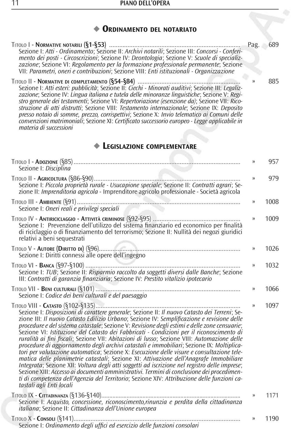 Sezione VI: Regolamento per la formazione professionale permanente; Sezione VII: Parametri, oneri e contribuzioni; Sezione VIII: Enti istituzionali - Organizzazione Titolo II - Normative di