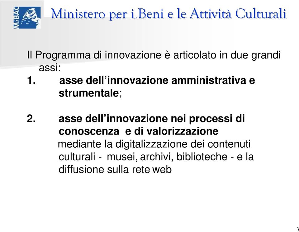 asse dell innovazione nei processi di conoscenza e di valorizzazione