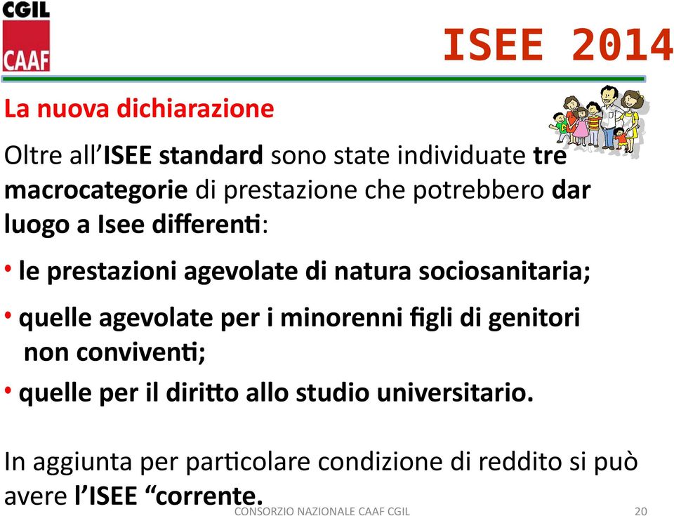 sociosanitaria; quelle agevolate per i minorenni figli di genitori non conviventi; quelle per il