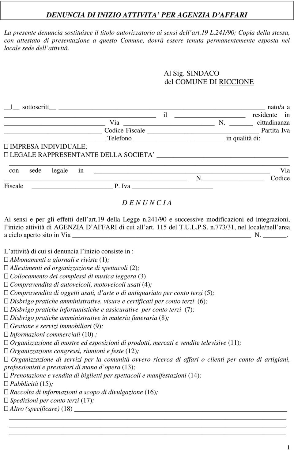 SINDACO del COMUNE DI RICCIONE l sottoscritt nato/a a il residente in Via N.