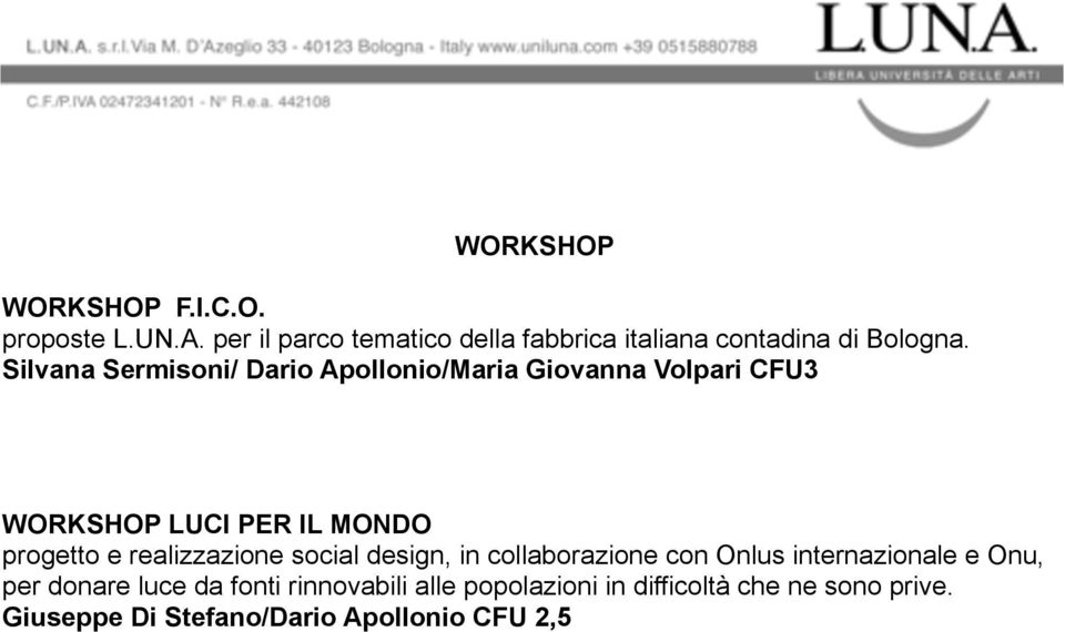 Silvana Sermisoni/ Dario Apollonio/Maria Giovanna Volpari CFU3 WORKSHOP LUCI PER IL MONDO progetto e