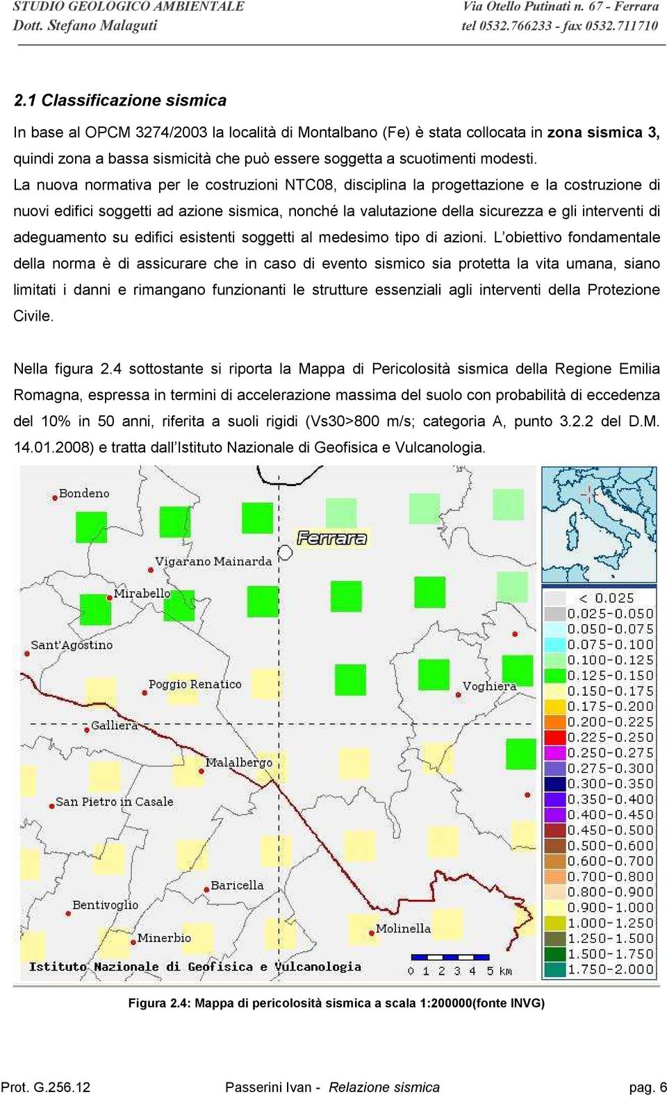 adeguamento su edifici esistenti soggetti al medesimo tipo di azioni.