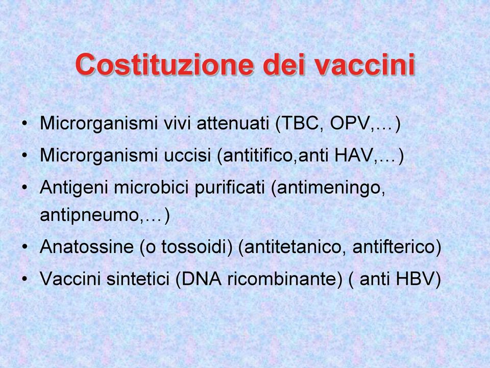 purificati (antimeningo, antipneumo, ) Anatossine (o tossoidi)