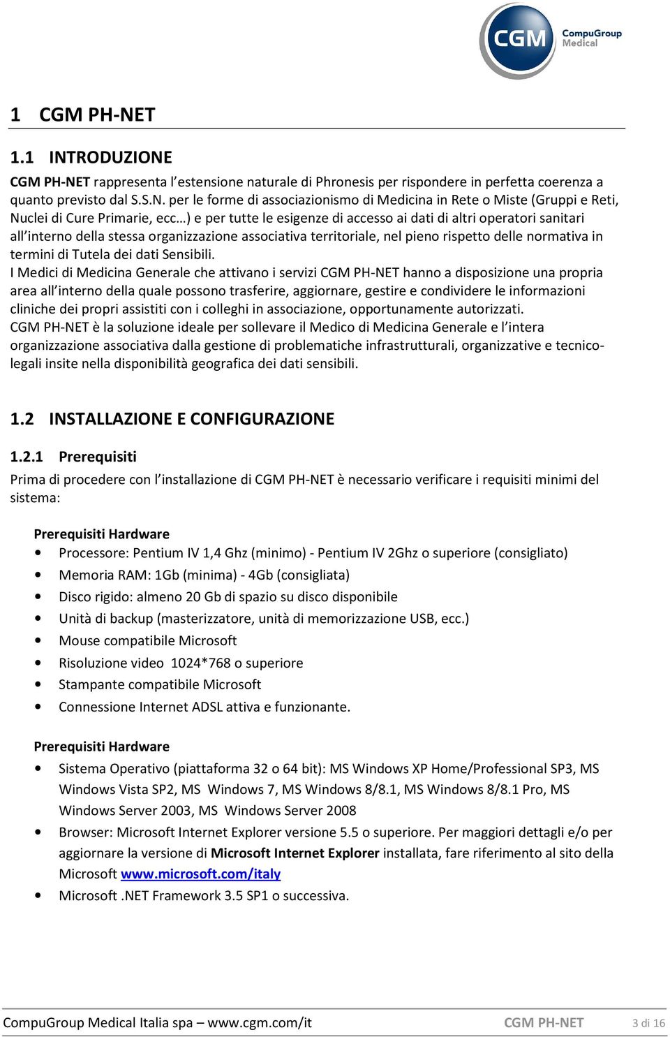 rappresenta l estensione naturale di Phronesis per rispondere in perfetta coerenza a quanto previsto dal S.S.N.